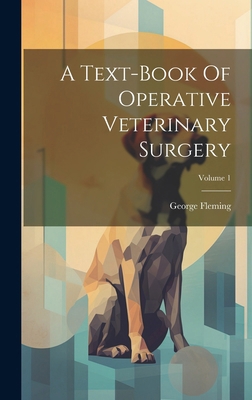 A Text-book Of Operative Veterinary Surgery; Vo... 1020191384 Book Cover