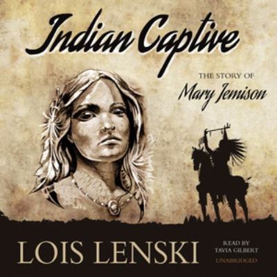 Indian Captive: The Story of Mary Jemison 1482946386 Book Cover