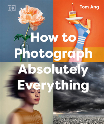 How to Photograph Absolutely Everything 059396361X Book Cover