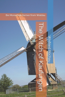 The Witch of Kaufungen: the Monschein farmer fr... B0CXHVMS9L Book Cover