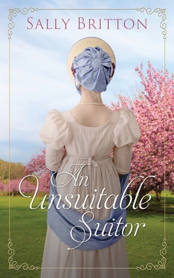 An Unsuitable Suitor: A Regency Romance Novella 1685270042 Book Cover