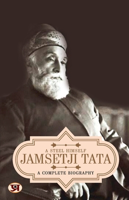 Jamsetji Tata: A Complete Biography 9355218028 Book Cover