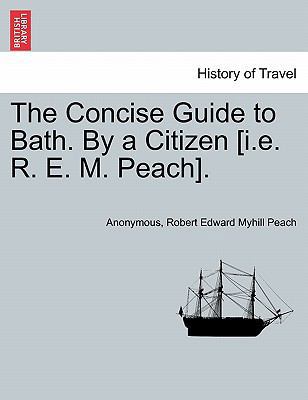 The Concise Guide to Bath. by a Citizen [i.E. R... 1240927126 Book Cover