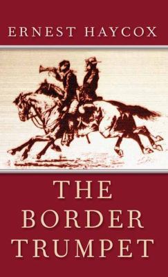 The Border Trumpet [Large Print] 1628991968 Book Cover