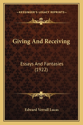 Giving And Receiving: Essays And Fantasies (1922) 1164657917 Book Cover