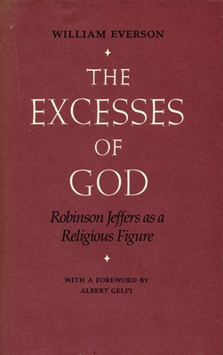 The Excesses of God: Robinson Jeffers as a Reli... 0804714150 Book Cover