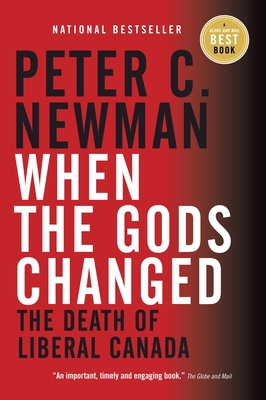 When the Gods Changed: The Death of Liberal Canada 0307358275 Book Cover