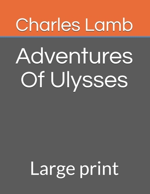 Adventures Of Ulysses: Large print B08FP1SVW2 Book Cover