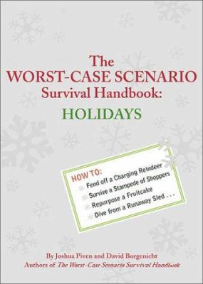 The Worst-Case Scenario Survival Handbook: Holi... 0811835995 Book Cover