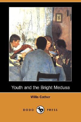 Youth and the Bright Medusa (Dodo Press) 1406585793 Book Cover