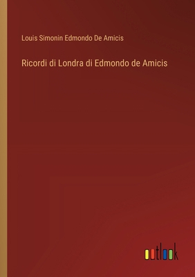 Ricordi di Londra di Edmondo de Amicis [Italian] 3368715828 Book Cover