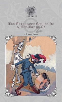 The Patchwork Girl of Oz & Tik-Tok of Oz 9353832152 Book Cover