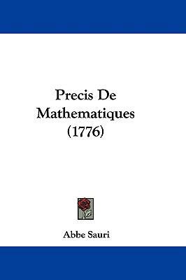 Precis de Mathematiques (1776) 1104545144 Book Cover