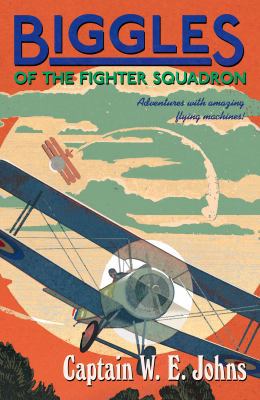 Biggles of the Fighter Squadron: Number 1 of th... 1782950281 Book Cover