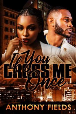 If You Cross Me Once 1952936187 Book Cover