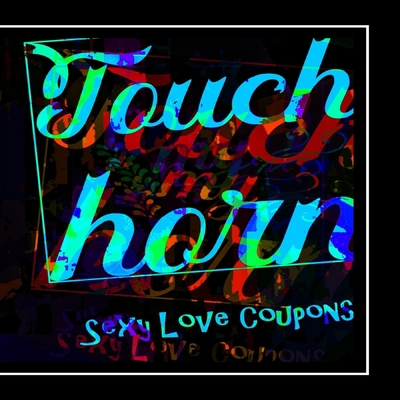Touch My Horn - Sexy Love Coupons: Fun Gift for... B0849WSJS7 Book Cover
