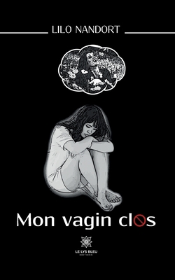 Mon vagin clos [French] B0BFC6PYF2 Book Cover