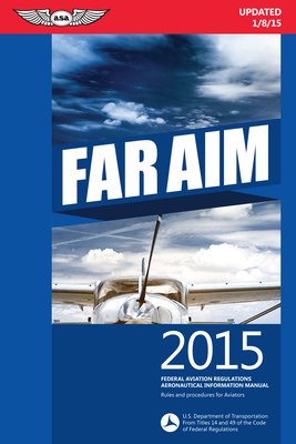Far/Aim 2015: Federal Aviation Regulations/Aero... 1619541475 Book Cover