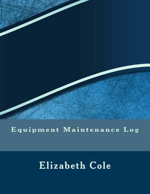 Equipment Maintenance Log 1542748054 Book Cover