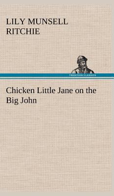 Chicken Little Jane on the Big John 3849182347 Book Cover