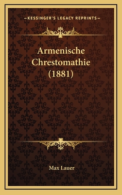 Armenische Chrestomathie (1881) [German] 1167802624 Book Cover