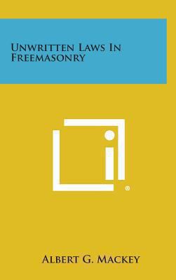 Unwritten Laws in Freemasonry 1258968282 Book Cover