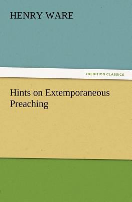 Hints on Extemporaneous Preaching 3847212788 Book Cover