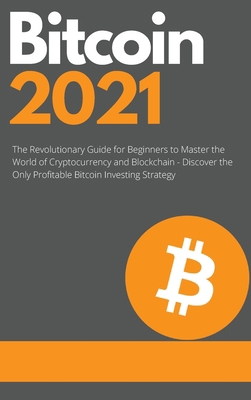 Bitcoin 2021 - The Rise of a New Monetary Stand... 1802661778 Book Cover