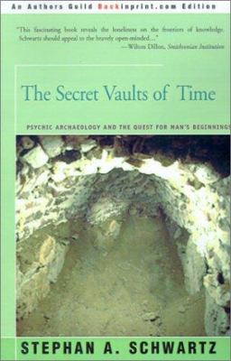 The Secret Vaults of Time: Psychic Archaeology ... 0595201830 Book Cover