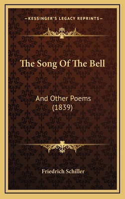 The Song Of The Bell: And Other Poems (1839) 1165616580 Book Cover