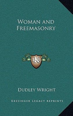 Woman and Freemasonry 1163312959 Book Cover