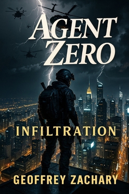 Agent Zero: Infiltration B0DMKMMF4G Book Cover