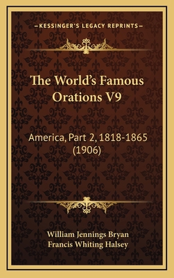 The World's Famous Orations V9: America, Part 2... 1165203839 Book Cover