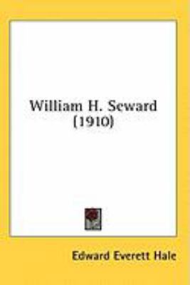 William H. Seward (1910) 0548991553 Book Cover