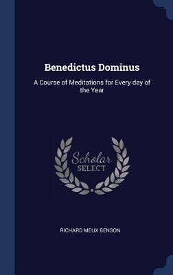 Benedictus Dominus: A Course of Meditations for... 1340319357 Book Cover