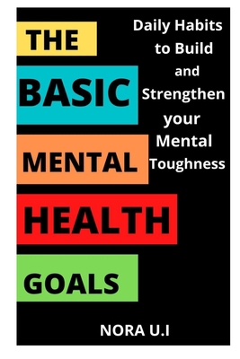 The Basic Mental Health Goals: Daily Habits to ... B0BD2XP5ZD Book Cover