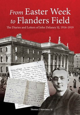 From Easter Week to Flanders Field: The Diaries... 1910248118 Book Cover