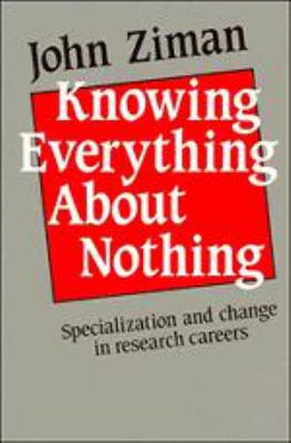 Knowing Everything about Nothing: Specializatio... 0521323851 Book Cover