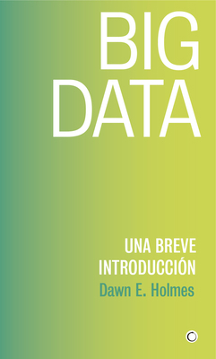 Big Data: Una Breve Introducción [Spanish] 8494886045 Book Cover