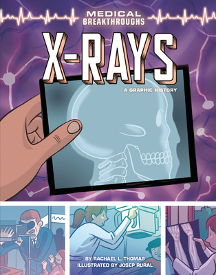 X-Rays: A Graphic History 1541581547 Book Cover