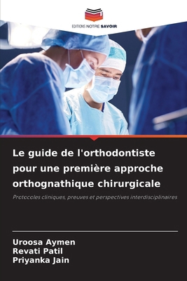 Le guide de l'orthodontiste pour une première a... [French] 6209046452 Book Cover