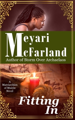 Fitting In: A Matriarchies of Murin Novel 1939906008 Book Cover