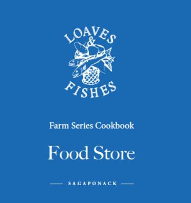 Hardcover Loaves and Fishes Farm Series Cookbook, Food Store : Sagaponack Book