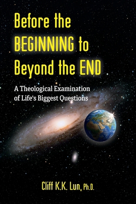 Before the Beginning to Beyond the End: A Theol... 1486622437 Book Cover