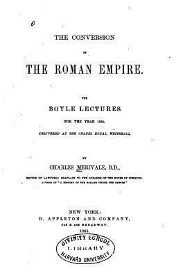 The Conversion of the Roman Empire, the Boyle L... 1534717234 Book Cover