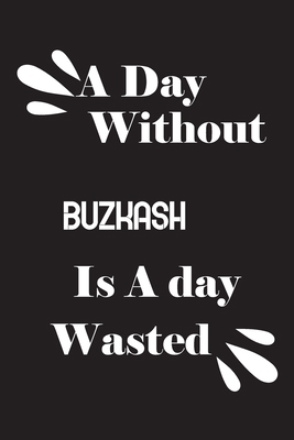 A day without buzkash? is a day wasted 1658703006 Book Cover