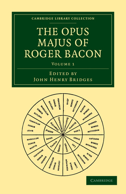 The Opus Majus of Roger Bacon [Latin] 1108014429 Book Cover
