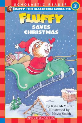 Scholastic Reader Level 3: Fluffy Saves Christm... 0590523082 Book Cover