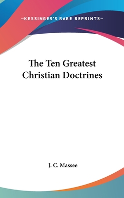 The Ten Greatest Christian Doctrines 143667591X Book Cover