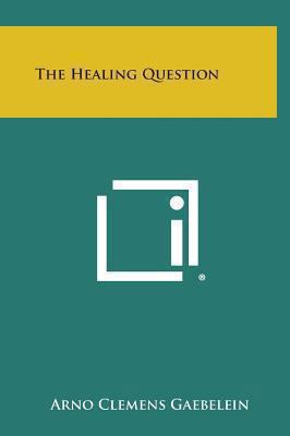 The Healing Question 1258935244 Book Cover